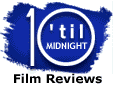 10 'til Midnight Film Reviews